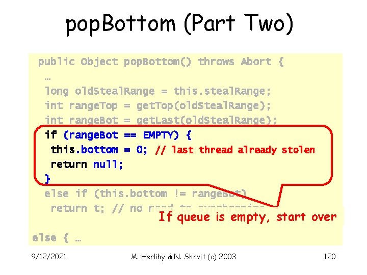 pop. Bottom (Part Two) public Object pop. Bottom() throws Abort { … long old.