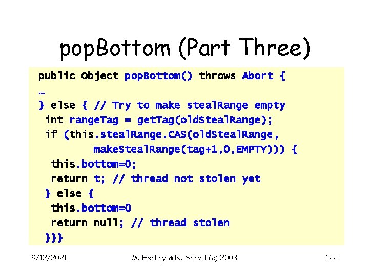 pop. Bottom (Part Three) public Object pop. Bottom() throws Abort { … } else