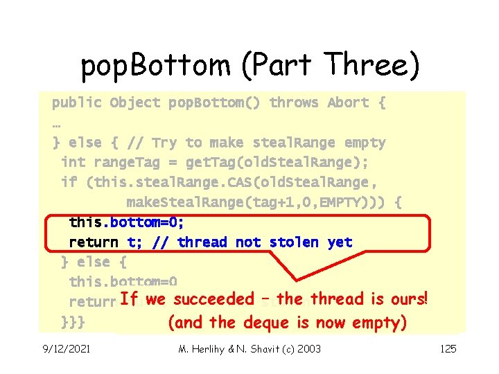 pop. Bottom (Part Three) public Object pop. Bottom() throws Abort { … } else