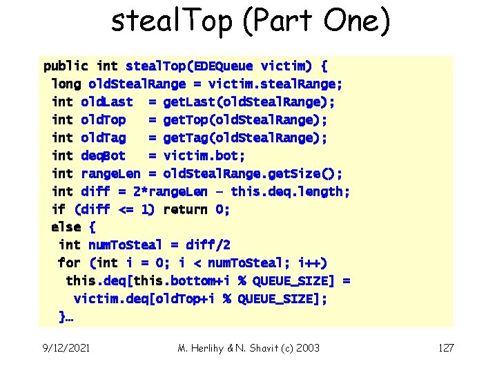 steal. Top (Part One) public int steal. Top(EDEQueue victim) { long old. Steal. Range