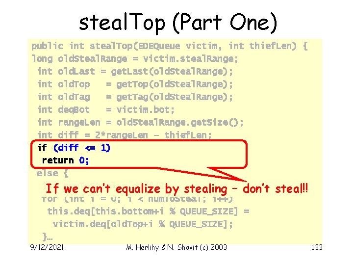 steal. Top (Part One) public int steal. Top(EDEQueue victim, int thief. Len) { long