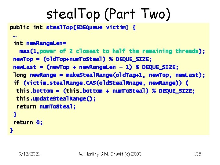 steal. Top (Part Two) public int steal. Top(EDEQueue victim) { … int new. Range.