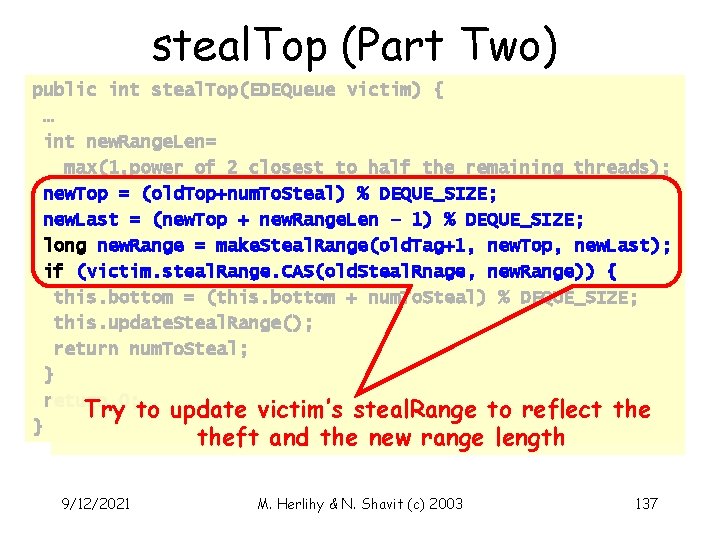 steal. Top (Part Two) public int steal. Top(EDEQueue victim) { … int new. Range.