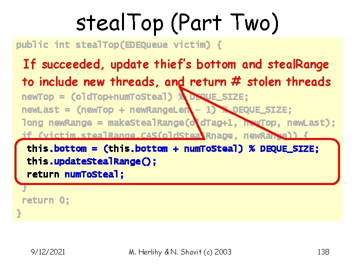 steal. Top (Part Two) public int steal. Top(EDEQueue victim) { … If succeeded, update