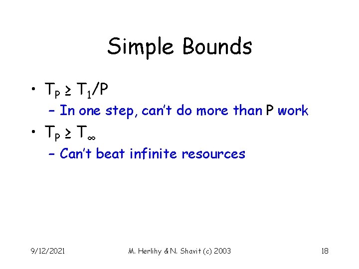 Simple Bounds • TP ≥ T 1/P – In one step, can’t do more