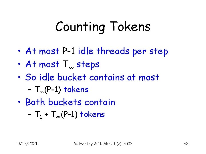 Counting Tokens • At most P-1 idle threads per step • At most T∞