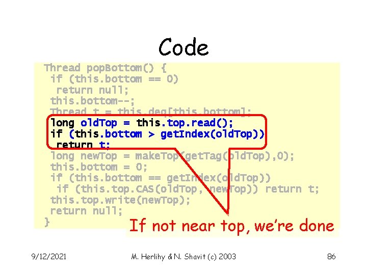 Code Thread pop. Bottom() { if (this. bottom == 0) return null; this. bottom--;