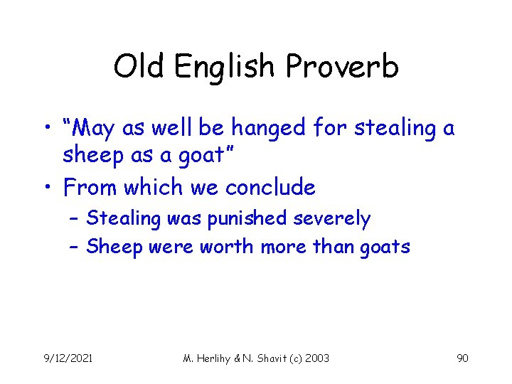 Old English Proverb • “May as well be hanged for stealing a sheep as