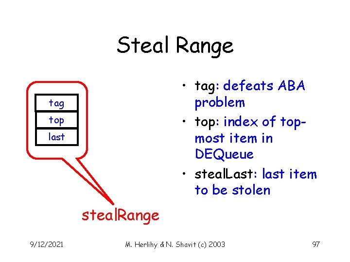 Steal Range • tag: defeats ABA problem • top: index of topmost item in