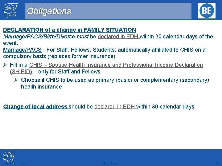 Obligations DECLARATION of a change in FAMILY SITUATION Marriage/PACS/Birth/Divorce must be declared in EDH