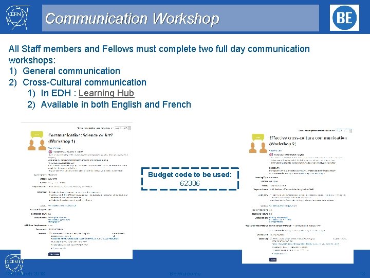 Communication Workshop All Staff members and Fellows must complete two full day communication workshops: