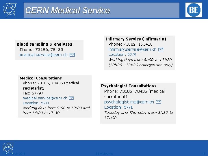 CERN Medical Service 18 th March 2018 BE Welcome 19 