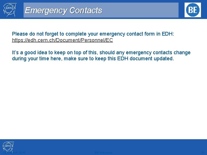 Emergency Contacts Please do not forget to complete your emergency contact form in EDH: