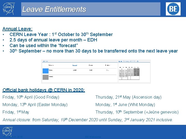 Leave Entitlements Annual Leave: • CERN Leave Year : 1 st October to 30