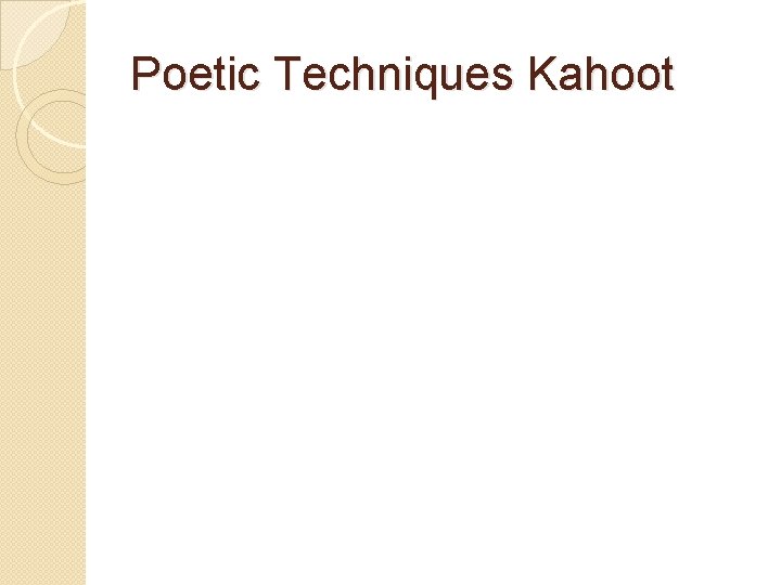 Poetic Techniques Kahoot 