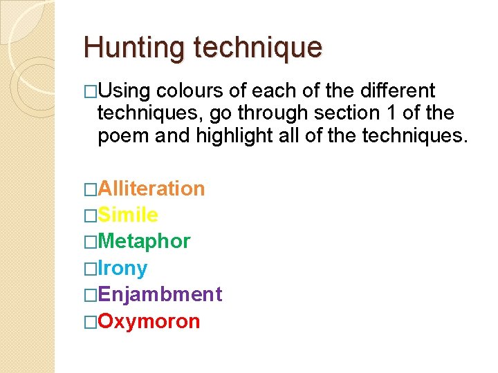 Hunting technique �Using colours of each of the different techniques, go through section 1