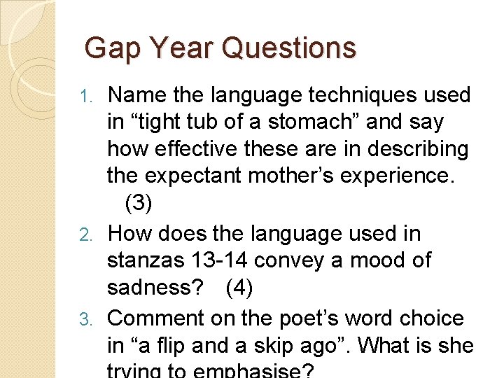 Gap Year Questions Name the language techniques used in “tight tub of a stomach”