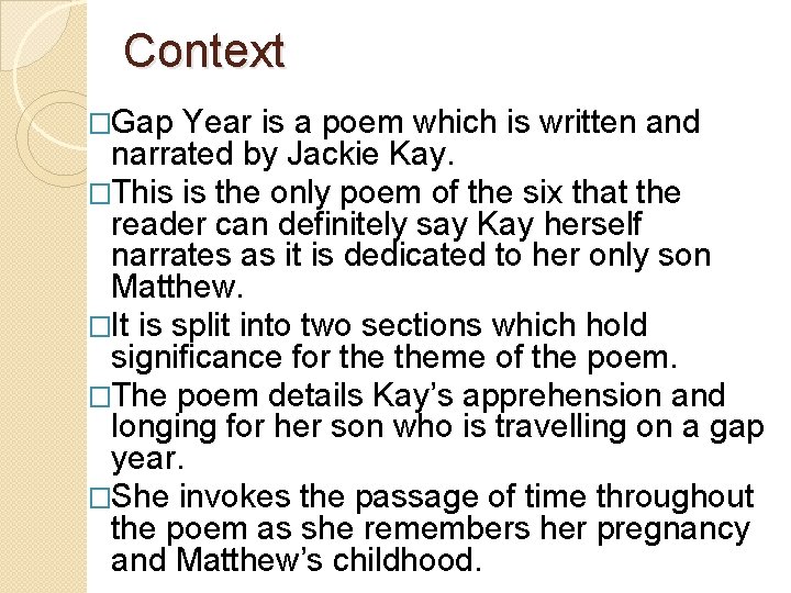 Context �Gap Year is a poem which is written and narrated by Jackie Kay.