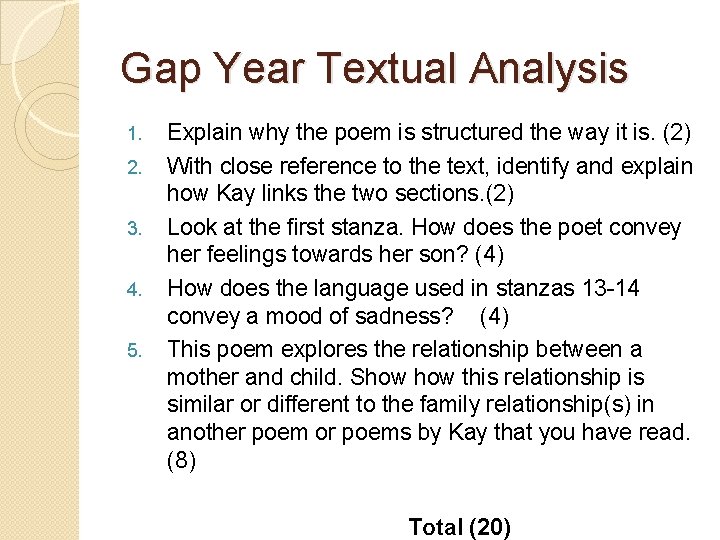 Gap Year Textual Analysis 1. 2. 3. 4. 5. Explain why the poem is