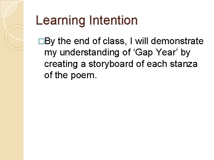 Learning Intention �By the end of class, I will demonstrate my understanding of ‘Gap