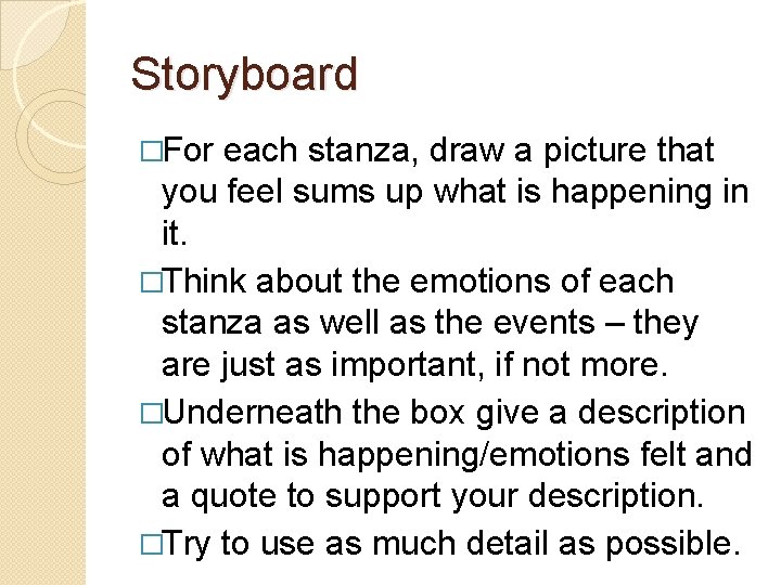Storyboard �For each stanza, draw a picture that you feel sums up what is