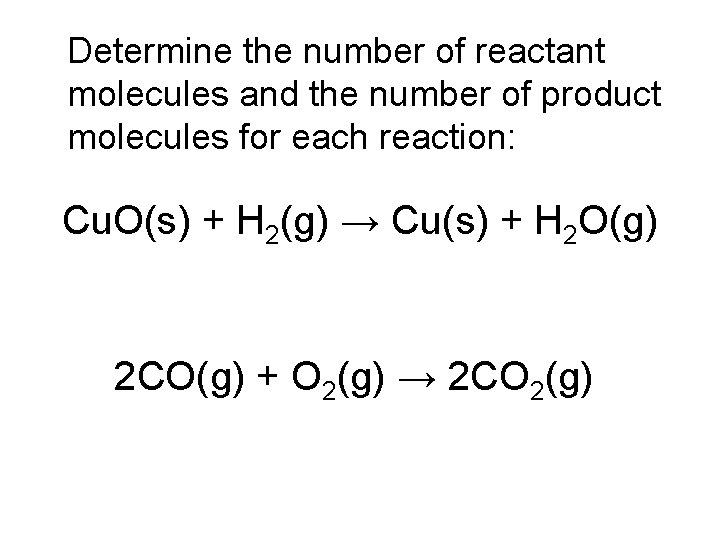 Determine the number of reactant molecules and the number of product molecules for each