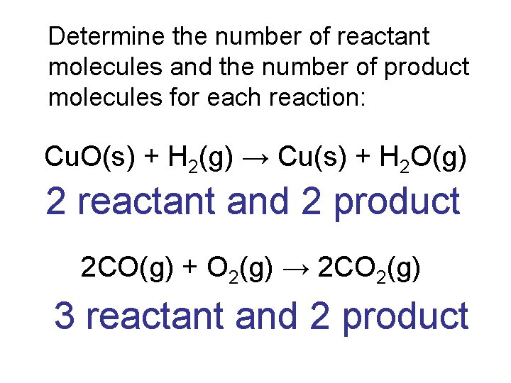 Determine the number of reactant molecules and the number of product molecules for each