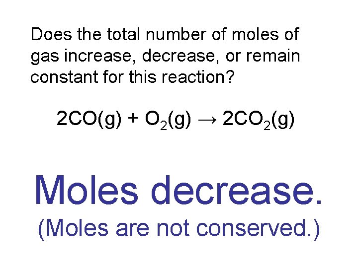 Does the total number of moles of gas increase, decrease, or remain constant for