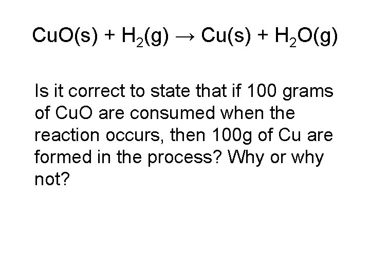 Cu. O(s) + H 2(g) → Cu(s) + H 2 O(g) Is it correct