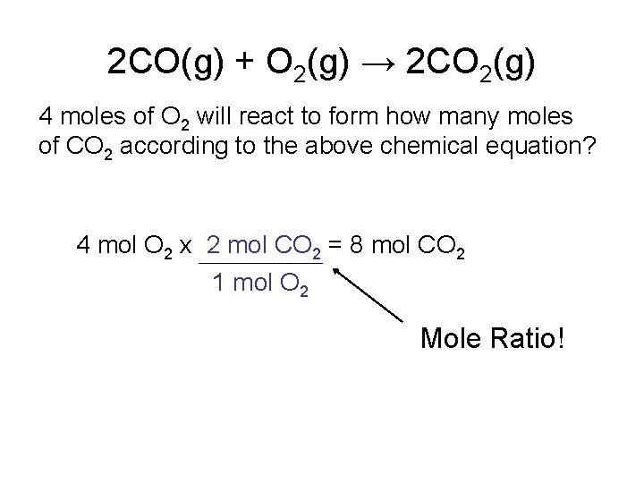 2 CO(g) + O 2(g) → 2 CO 2(g) 4 moles of O 2