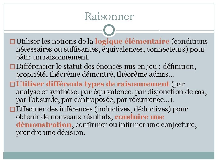 Raisonner � Utiliser les notions de la logique élémentaire (conditions nécessaires ou suffisantes, équivalences,