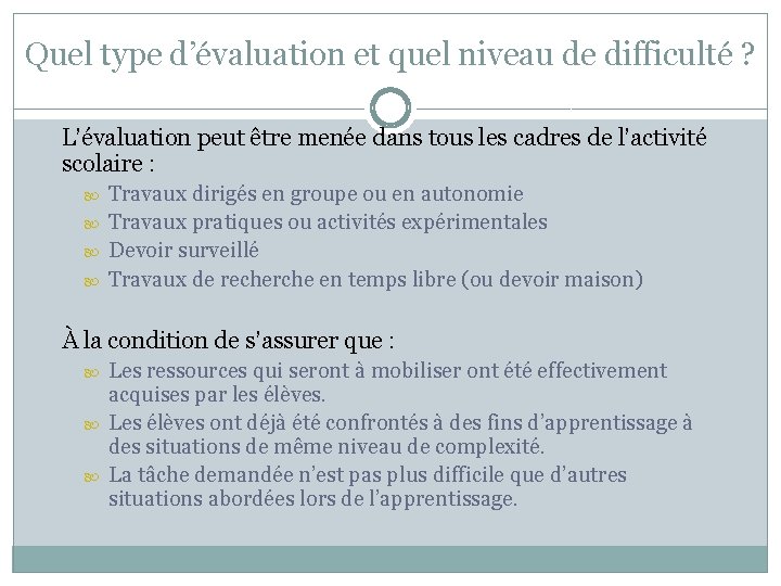 Quel type d’évaluation et quel niveau de difficulté ? L’évaluation peut être menée dans