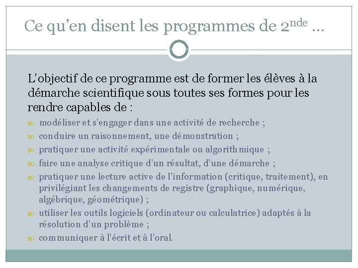 Ce qu’en disent les programmes de 2 nde … L’objectif de ce programme est