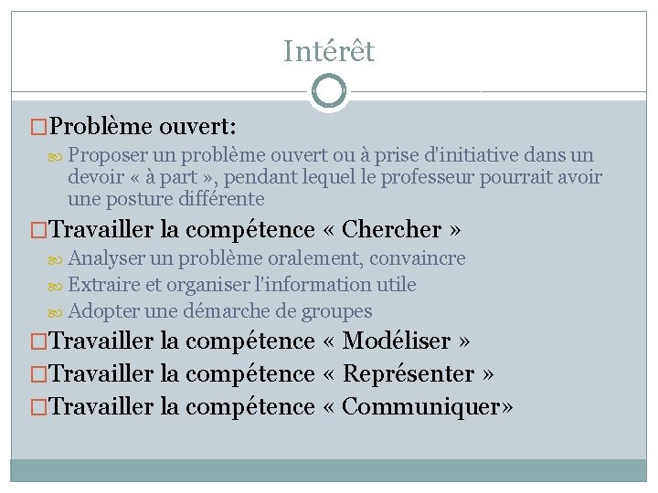 Intérêt �Problème ouvert: Proposer un problème ouvert ou à prise d’initiative dans un devoir