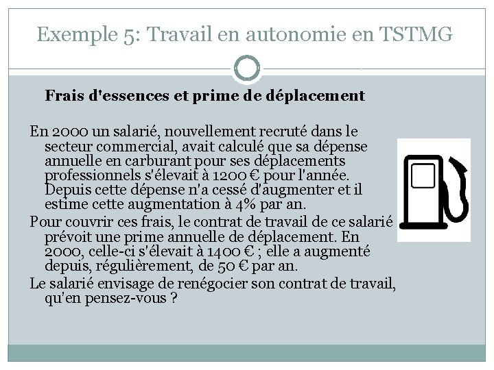 Exemple 5: Travail en autonomie en TSTMG Frais d'essences et prime de déplacement En