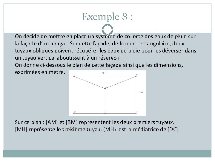 Exemple 8 : On décide de mettre en place un système de collecte des