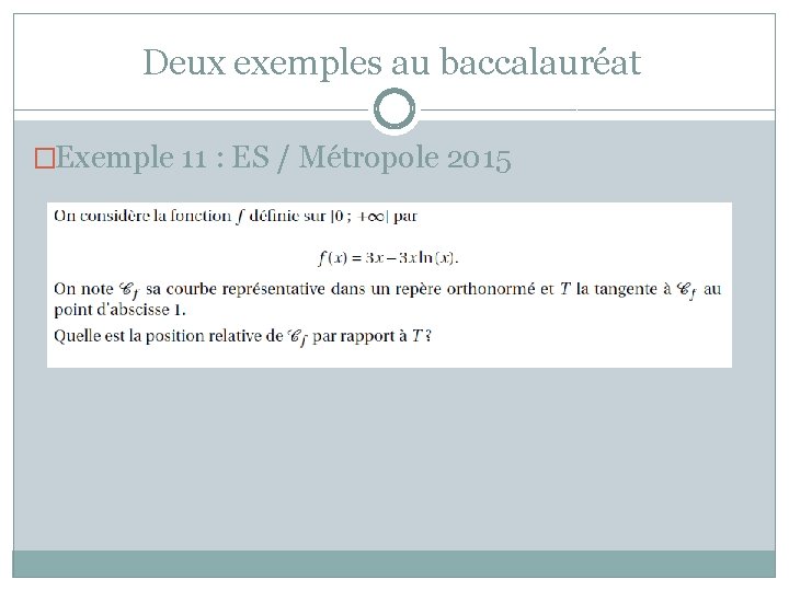 Deux exemples au baccalauréat �Exemple 11 : ES / Métropole 2015 