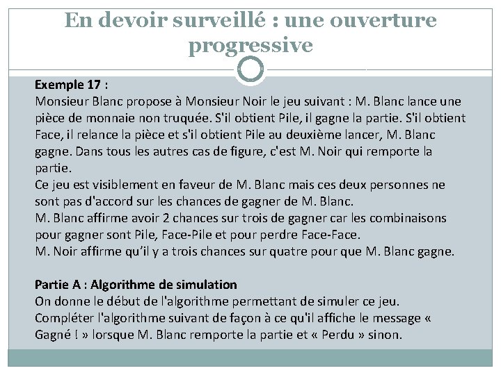 En devoir surveillé : une ouverture progressive Exemple 17 : Monsieur Blanc propose à
