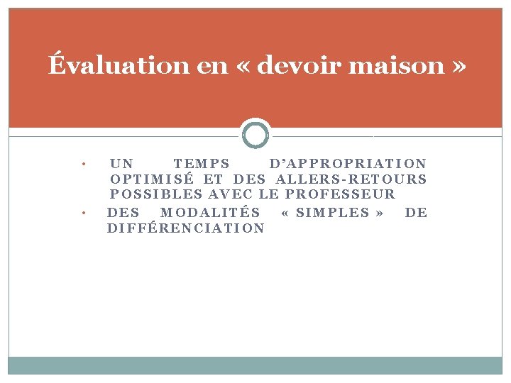 Évaluation en « devoir maison » • • UN TEMPS D’APPROPRIATION OPTIMISÉ ET DES