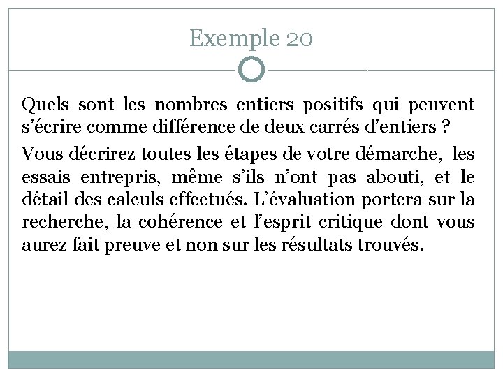 Exemple 20 Quels sont les nombres entiers positifs qui peuvent s’écrire comme différence de