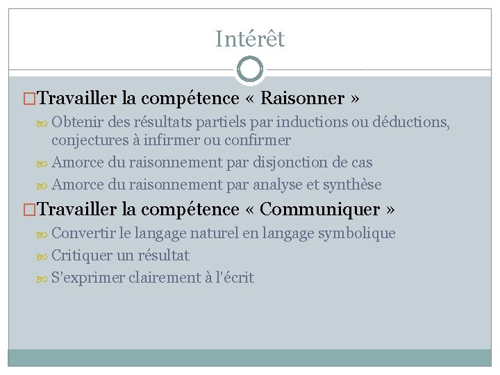 Intérêt �Travailler la compétence « Raisonner » Obtenir des résultats partiels par inductions ou