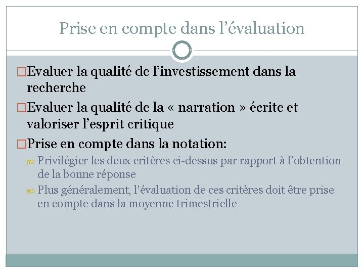 Prise en compte dans l’évaluation �Evaluer la qualité de l’investissement dans la recherche �Evaluer