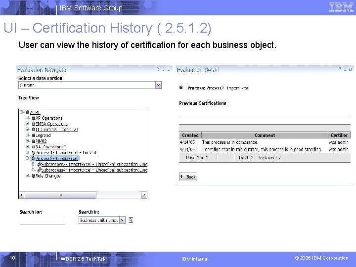 IBM Software Group UI – Certification History ( 2. 5. 1. 2) User can