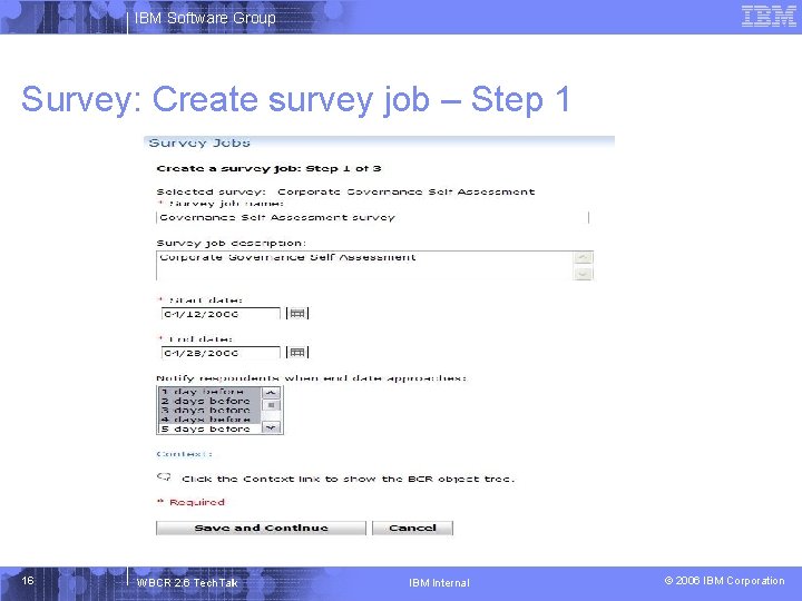 IBM Software Group Survey: Create survey job – Step 1 16 WBCR 2. 6