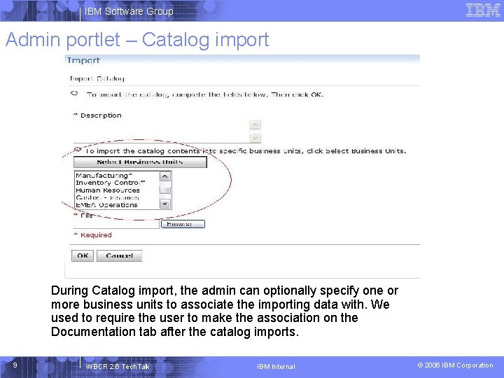 IBM Software Group Admin portlet – Catalog import During Catalog import, the admin can