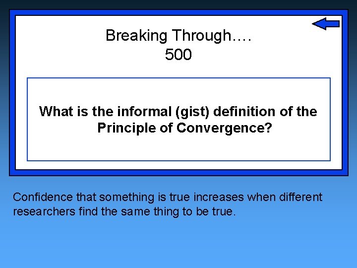 Breaking Through…. 500 What is the informal (gist) definition of the Principle of Convergence?