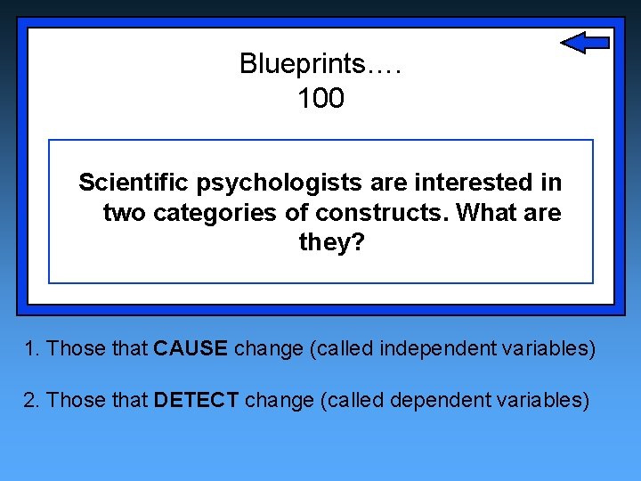 Blueprints…. 100 Scientific psychologists are interested in two categories of constructs. What are they?