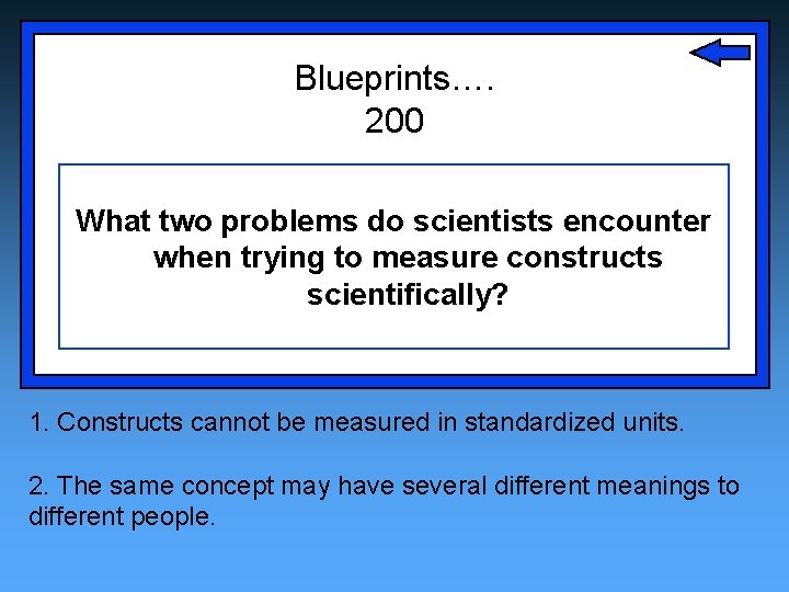 Blueprints…. 200 What two problems do scientists encounter when trying to measure constructs scientifically?