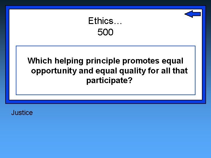 Ethics… 500 Which helping principle promotes equal opportunity and equality for all that participate?