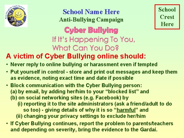 School Name Here Anti-Bullying Campaign School Crest Here A victim of Cyber Bullying online